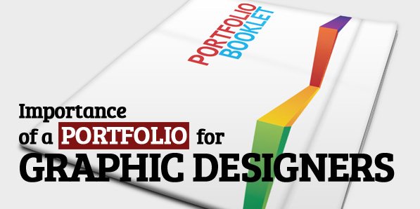 This image shows a colorful portfolio booklet with the text "Importance of a Portfolio for Graphic Designers" highlighted in bold. The image emphasizes the significance of a portfolio for graphic designers in showcasing their work and skills.