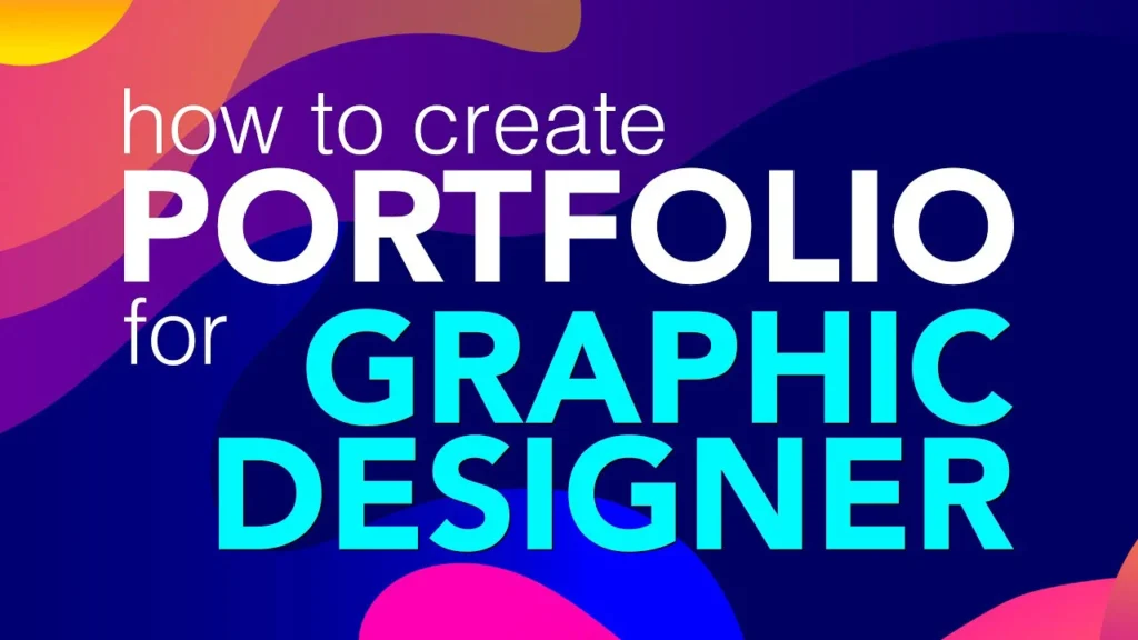 This image is a colorful banner with the text "How to Create Portfolio for Graphic Designer" in bold white letters. It has a vibrant background of colorful shapes and gradients.