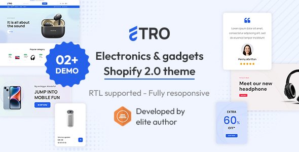 This image is a promotional banner for the ETRO Shopify 2.0 theme, which is designed for electronics and gadget stores. It highlights the theme's features, such as RTL support and full responsiveness, and showcases its modern and visually appealing design.